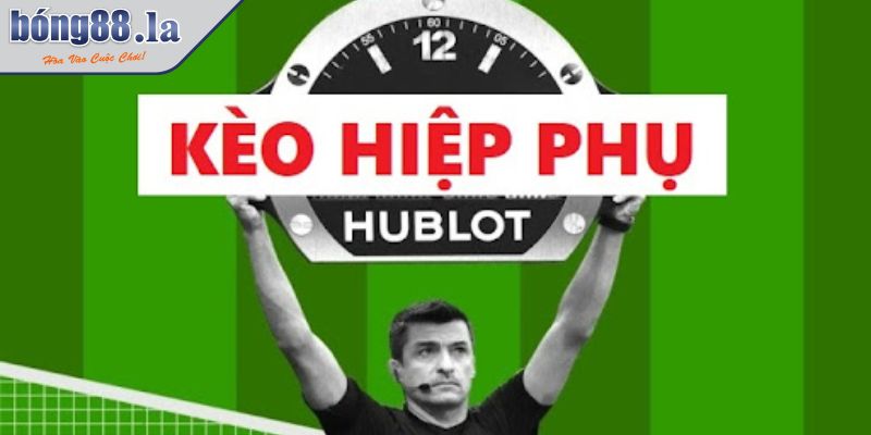 Kèo Hiệp Phụ Là Gì? Tìm Hiểu Cách Chơi Và Chiến Thuật  1 Khái niệm kèo hiệp phụ là gì?